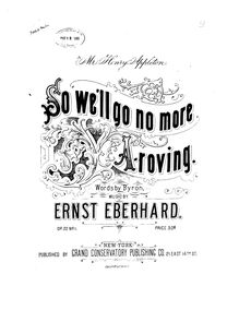 Partition , So we ll go no more A-roving., chansons, Eberhard, Ernst