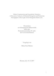 Ethnic construction and journalistic narrative [Elektronische Ressource] : a discourse analysis of selected Hungarian and Romanian newspapers in the light of the Hungarian status law / vorgelegt von Mihai-Paul Márton