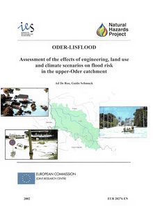 ODER-LISFLOOD. Assessment of the effects of engineering, land use and climate scenarios on flood risk in the Oder catchment