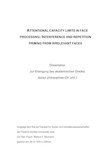 Attentional capacity limits in face processing [Elektronische Ressource] : interference and repetition priming from irrelevant faces / von Markus F. Neumann
