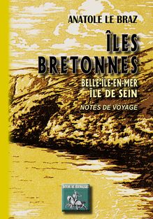 Îles bretonnes, Belle-Île-en-mer - Île de Sein (Notes de voyage)