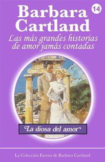 14. La Diosa Del Amor - La Colección Eterna de Barbara Cartland
