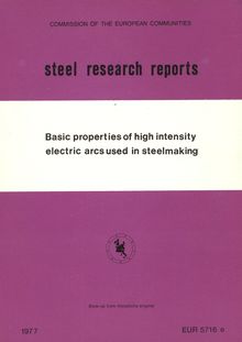Basic properties of high intensity electric arcs used in steelmaking. Period 1st October 1973 to 30th September 1975 FINAL REPORT
