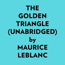 The Golden Triangle (Unabridged)