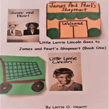 Little Lorrie Lincoln Goes to James and Pearl s Shopmart (Book One)
