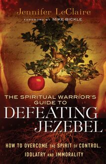 Spiritual Warrior s Guide to Defeating Jezebel