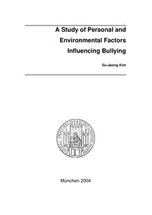 A study of personal and environmental factors influencing bullying [Elektronische Ressource] / vorgelegt von Su-Jeong Kim