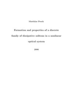 Formation and properties of a discrete family of dissipative solutions in a nonlinear optical system [Elektronische Ressource] / vorgelegt von Matthias Pesch