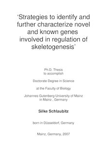 Strategies to identify and further characterize novel and known genes involved in regulation of skeletogenesis [Elektronische Ressource] / Silke Schlaubitz