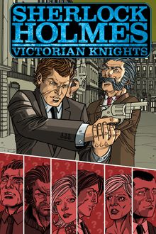 Sherlock Holmes: Victorian Knights : Graphic Novel
