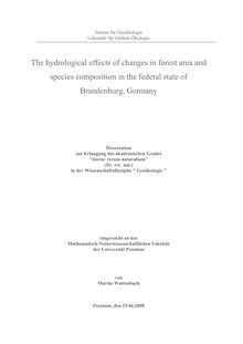 The hydrological effects of changes in forest area and species composition in the federal state of Brandenburg, Germany [Elektronische Ressource] / von Martin Wattenbach