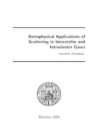 Astrophysical applications of scattering in interstellar and intracluster gases [Elektronische Ressource] / vorgelegt von Conrad K. Cramphorn