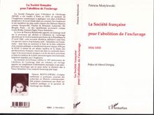 La Société Française pour l abolition de l esclavage 1834-1850