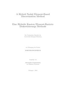 A hybrid nodal-element-based discretization method [Elektronische Ressource] / vorgelegt von Alexandru Constantiniu