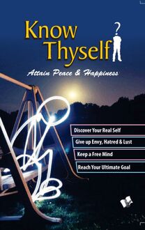 Know Thyself - Attain Peace & Happiness