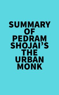 Summary of Pedram Shojai s The Urban Monk