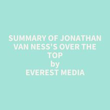 Summary of Jonathan Van Ness s Over the Top