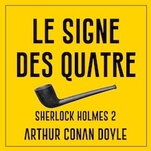 Le signe des quatre - Sherlock Holmes 2