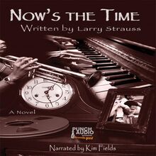 Now s The Time: A Novel