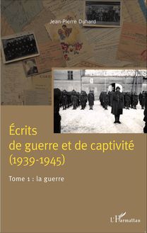 Écrits de guerre et de captivité (1939-1945)