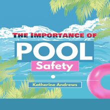 The Importance of Pool Safety