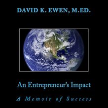 An Entrepreneur s Impact: A Memoir of Success