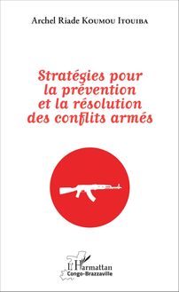Stratégies pour la prévention et la résolution des conflits armés