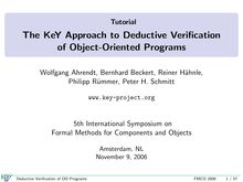  Tutorial [] The KeY Approach to Deductive Verification  of Object -Oriented Programs