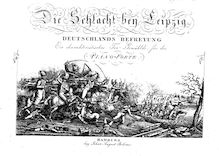 Partition complète, Die Schlacht bei Leipzig, Die Schlacht bey Leipzig oder Deutschlands Befreyung: Ein charakteristisches Ton-Gemählde für das Piano-Forte