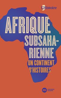 Afrique subsaharienne, un continent d histoires