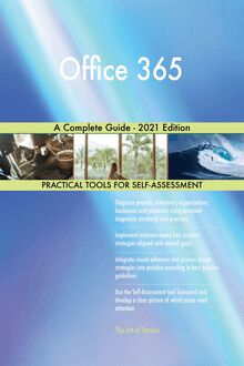 Office 365 A Complete Guide - 2021 Edition