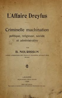 L affaire Dreyfus : Criminelle machination politique, religieuse, sociale et administrative