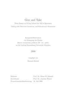 Give and take [Elektronische Ressource] : three essays on giving behind the veil of ignorance, taking with deterrent incentives, and educational attainment / vorgelegt von Hannah Hörisch