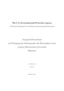 The US Environmental Protection Agency [Elektronische Ressource] : a historical perspective on its role in environmental protection / vorgelegt von Xin Liu