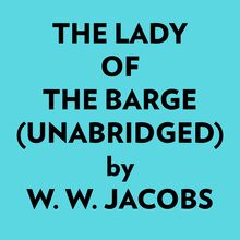 The Lady Of The Barge (Unabridged)