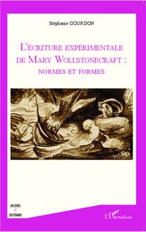 L écriture expérimentale de Mary Wollstonecraft : normes et formes