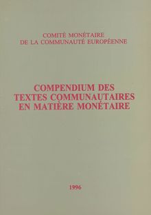 Compendium des textes communautaires en matière monétaire