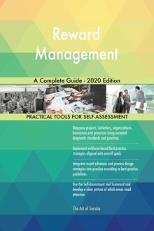 Reward Management A Complete Guide - 2020 Edition