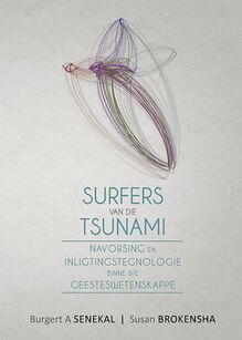 Surfers van die Tsunami - Navorsing en Inligtingstegnologie binne die Geesteswetenskappe