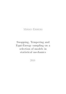 Swapping, tempering and equi-energy sampling on a selection of models in statistical mechanics [Elektronische Ressource] / vorgelegt Mirko Ebbers