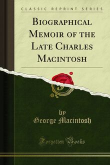 Biographical Memoir of the Late Charles Macintosh