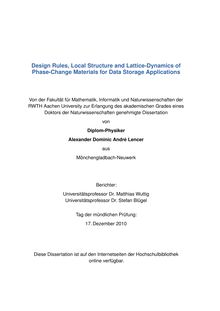 Design rules, local structure and lattice-dynamics of phase-change materials for data storage applications [Elektronische Ressource] / Alexander Dominic Andre Lencer