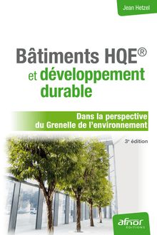 Bâtiments HQE et développement durable - Dans la perspective du Grenelle de l environnement 