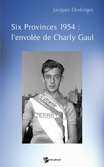 Six Provinces 1954 : l envolée de Charly Gaul