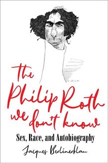 The Philip Roth We Don t Know