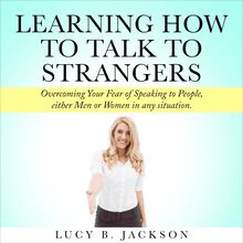 Learning How to Talk to Strangers