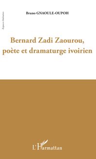 Bernard Zadi Zaourou, poète et dramaturge ivorien