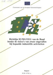 Richtlijn 82/501/EEG van de Raad inzake de risico's van zware ongevallen bij bepaalde industriële activiteiten