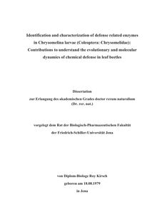 Identification and characterization of defense related enzymes in Chrysomelina larvae (Coleoptera [Elektronische Ressource] : Chrysomelidae) / Roy Kirsch. Gutachter: Wilhelm Boland ; David G. Heckel ; Monika Hilker