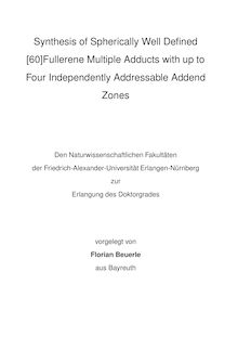 Synthesis of spherically well defined [60]fullerene multiple adducts with up to four independently addressable addend zones [Elektronische Ressource] / vorgelegt von Florian Beuerle